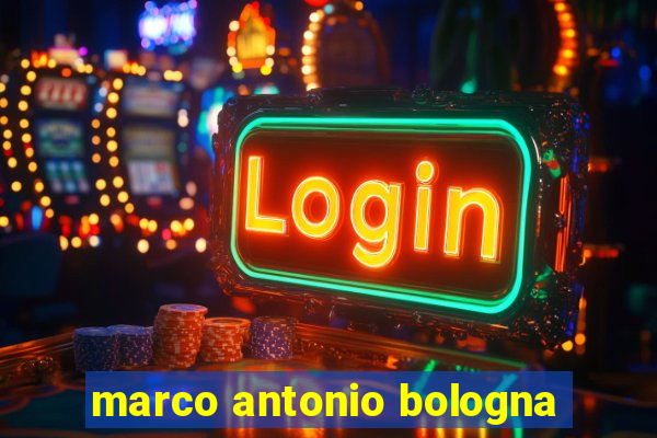 marco antonio bologna